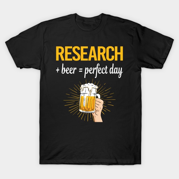 Beer Perfect Day Research Researcher T-Shirt by lainetexterbxe49